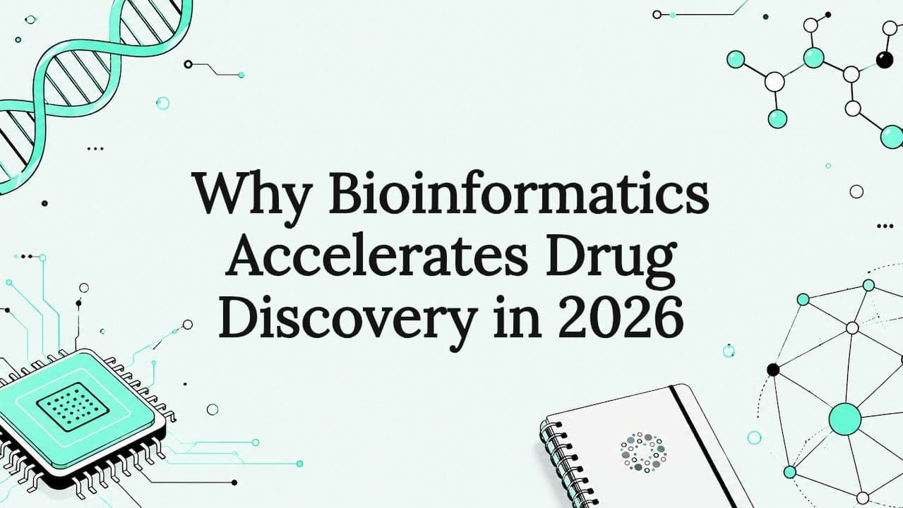 Why Bioinformatics Accelerates Drug Discovery in 2026
