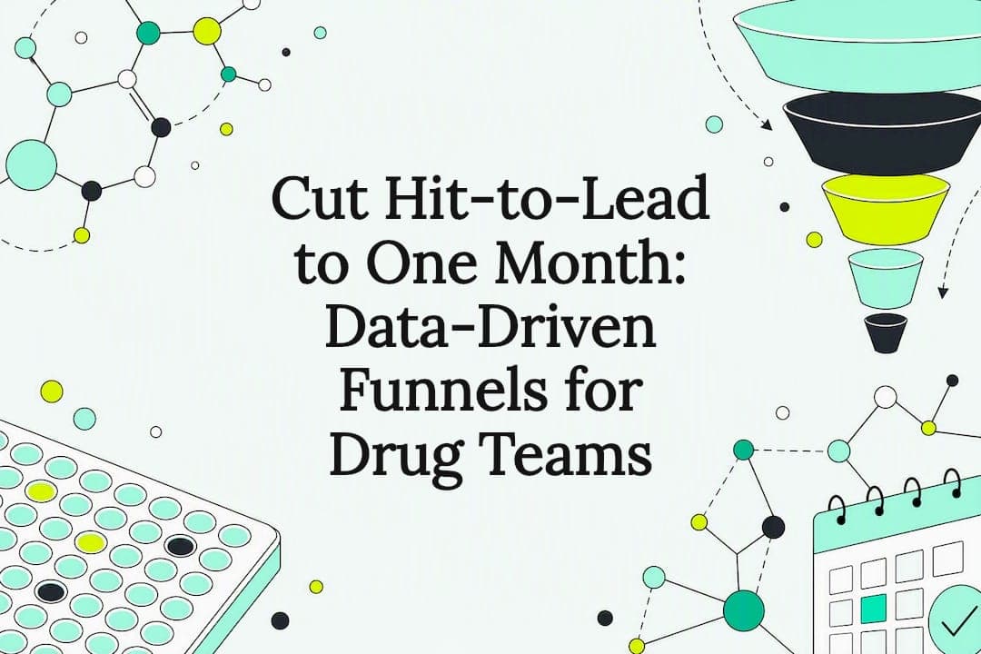 Cut Hit-to-Lead to One Month: Data-Driven Funnels for Drug Teams