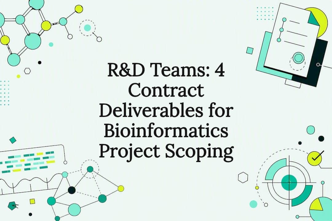 R&D Teams: 4 Contract Deliverables for Bioinformatics Project Scoping